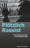 Plötzlich Rassist