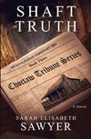 Shaft of Truth (Choctaw Tribune Series, Book 3)