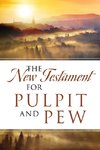 The New Testament For Pulpit and Pew