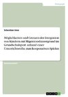 Möglichkeiten und Grenzen der Integration von Kindern mit Migrationshintergrund im Grundschulsport anhand einer Unterrichtsreihe zum kooperativen Spielen