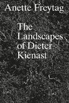 The Landscapes of Dieter Kienast