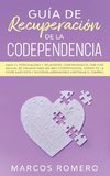 Guía de recuperación de la codependencia