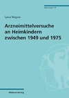 Arzneimittelversuche an Heimkindern zwischen 1949 und 1975