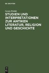 Studien und Interpretationen zur antiken Literatur, Religion und Geschichte