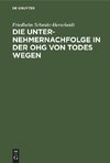 Die Unternehmernachfolge in der OHG von Todes wegen