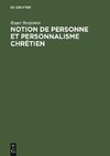 Notion de personne et personnalisme chrétien