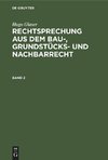 Rechtsprechung aus dem Bau-, Grundstücks- und Nachbarrecht, Band 2