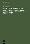 Auf dem Weg zur Weltmeisterschaft 1923-1927