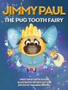 Jimmy Paul The Pug Tooth Fairy