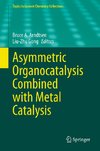 Asymmetric Organocatalysis Combined with Metal Catalysis