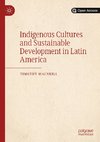 Indigenous Cultures and Sustainable Development in Latin America