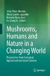 Mushrooms, Humans and Nature in a Changing World