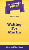 Short Story Press Presents Waiting For Martin