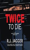 Twice To Die