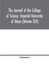 The Journal of the College of Science, Imperial University of Tokyo (Volume XLII)