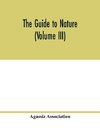 The Guide to nature (Volume III)