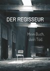 Der Regisseur. Mein Buch, dein Tod.