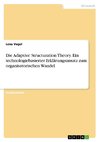 Die Adaptive Structuration Theory. Ein technologiebasierter Erklärungsansatz zum organisatorischen Wandel