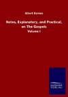 Notes, Explanatory, and Practical, on The Gospels