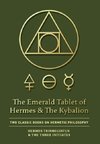 The Emerald Tablet of Hermes & The Kybalion