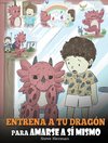 Entrena a tu Dragón para Amarse a sí Mismo