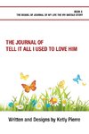 The Journal of Tell It All I Used to Love Him