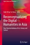 Reconceptualizing the Digital Humanities in Asia