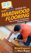 HowExpert Guide to Hardwood Flooring