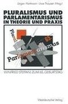 Pluralismus und Parlamentarismus in Theorie und Praxis