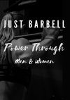 Just Barbell - Power Through