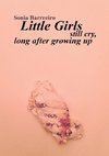 Little Girls Still Cry Long After Growing Up