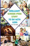 Brilliant Screen-Free Stuff To Do With Kids