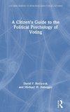 A Citizen's Guide to the Political Psychology of Voting