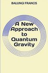 A New Approach to Quantum Gravity