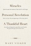 Miracles, Personal Revelations, a Thankful Heart