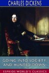 Going into Society, and Hunted Down (Esprios Classics)