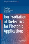 Ion Irradiation of Dielectrics for Photonic Applications