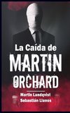 La Caída de Martin Orchard