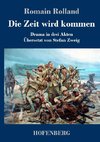 Die Zeit wird kommen