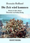 Die Zeit wird kommen