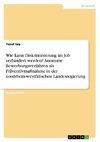 Wie kann Diskriminierung im Job verhindert werden? Anonyme Bewerbungsverfahren als Präventivmaßnahme in der nordrhein-westfälischen Landesregierung