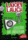 Larry Lauch zerstört das Universum