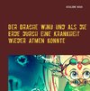 Der Drache Winu und als die Erde durch eine Krankheit wieder atmen konnte