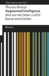 Augmented Intelligence. Wie wir mit Daten und KI besser entscheiden