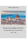 Die Herrschaft der Medici über Florenz