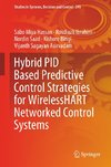 Hybrid PID Based Predictive Control Strategies for WirelessHART Networked Control Systems