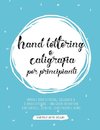 Hand lettering e Caligrafia per principianti