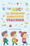 THE ABC'S TO EFFECTIVE SUBSTITUTE TEACHING