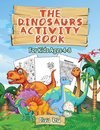 The Dinosaurs Activity Book