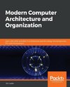 Modern Computer Architecture and Organization